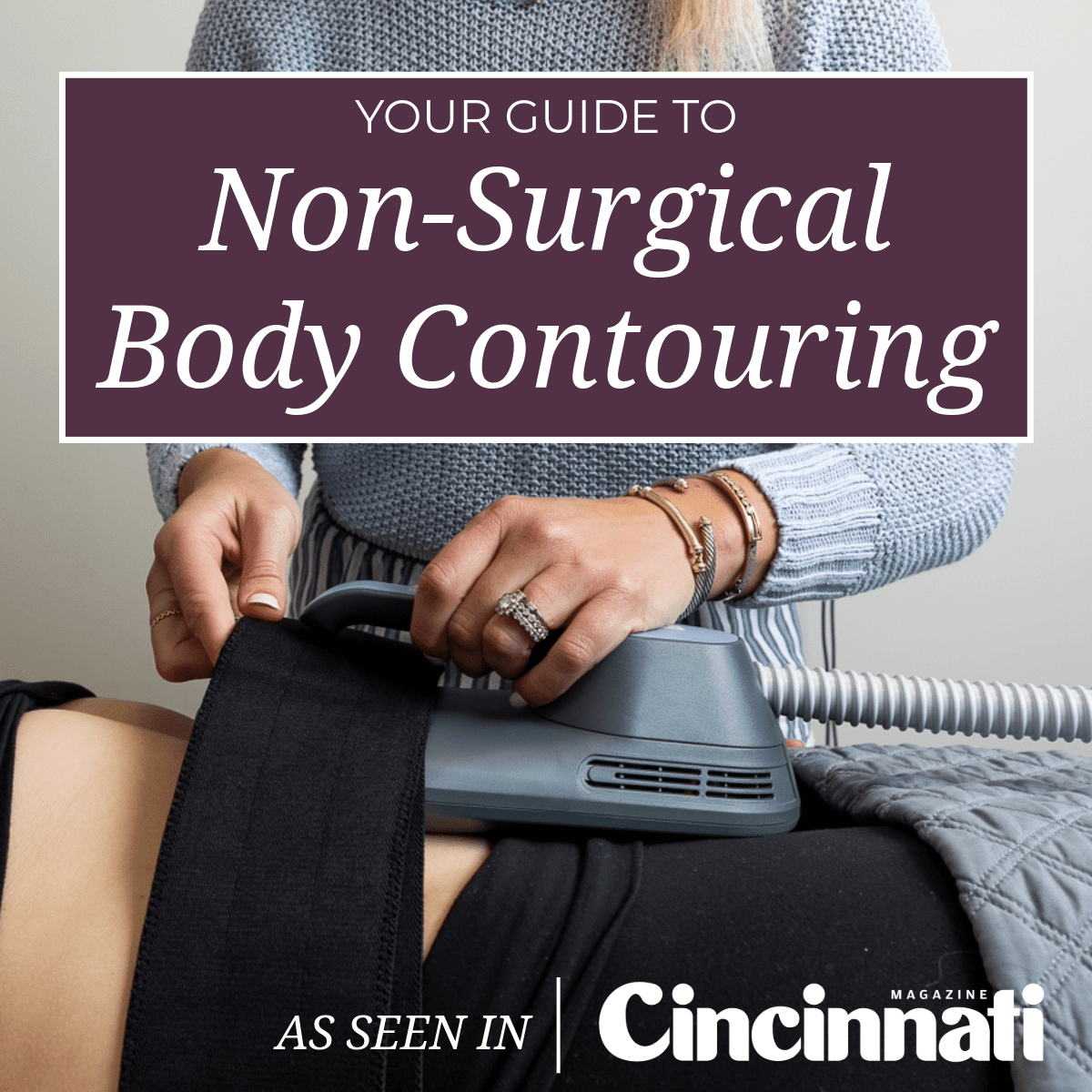 Your Guide to Non-Surgical Body Contouring | As Seen in Cincinnati ...