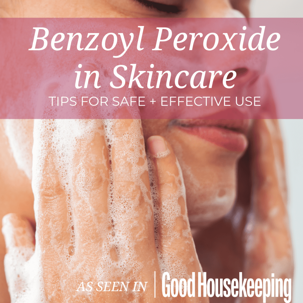 Benzoyl Peroxide in Skincare: Tips for Safe and Effective Use