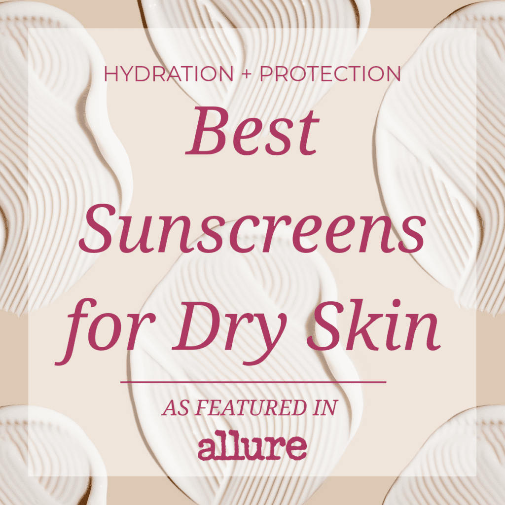 Hydration + Protection: The Best Sunscreens for Dry Skin