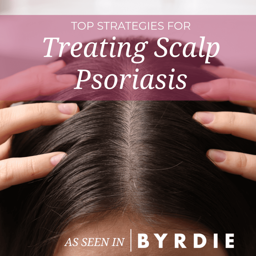 Top Strategies for Treating Scalp Psoriasis