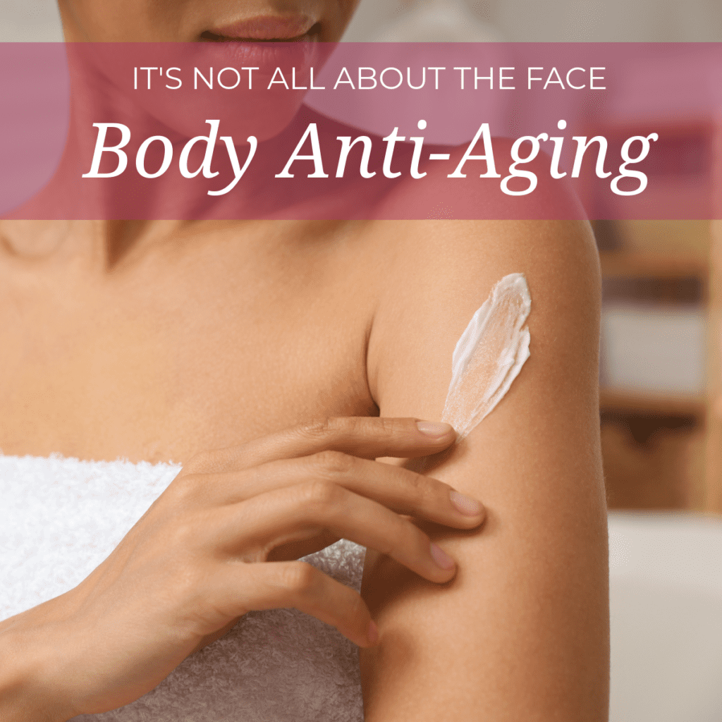 It's Not All About the Face: Body Anti-Aging