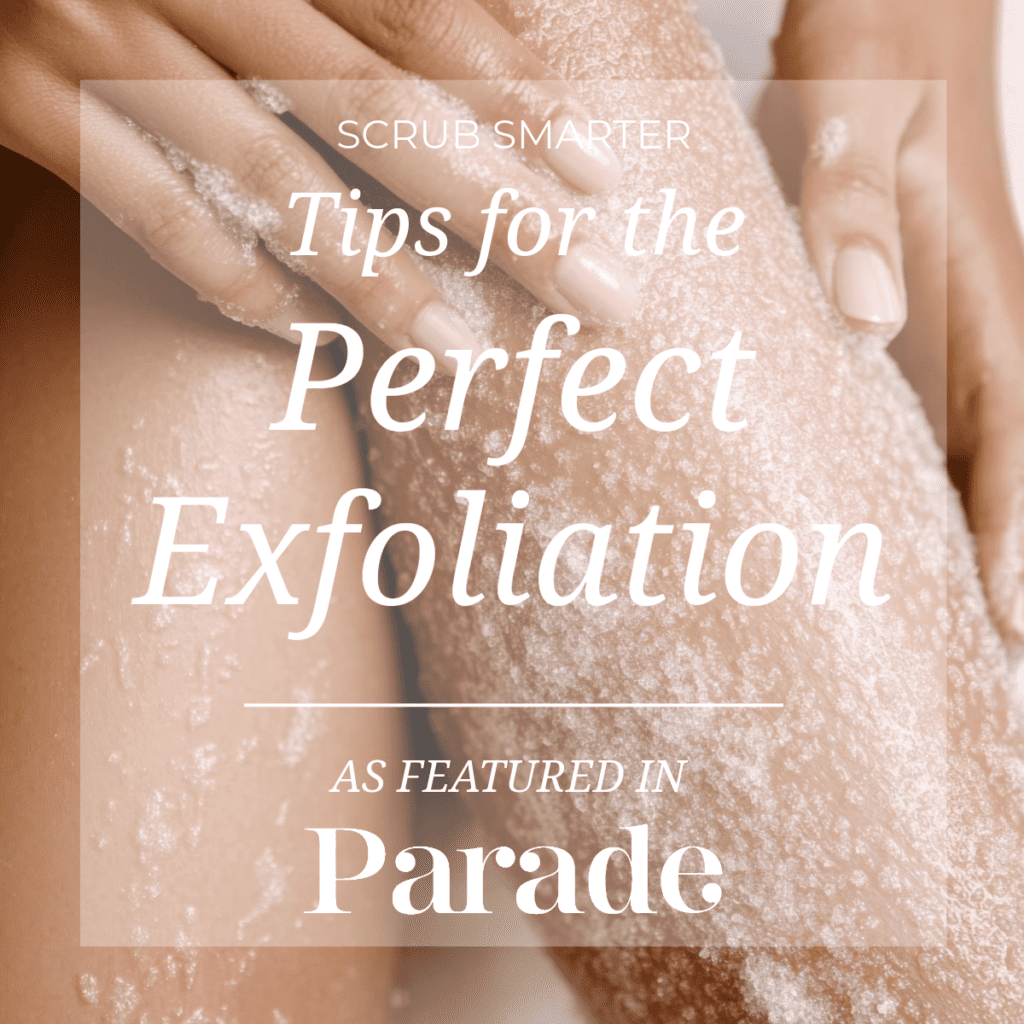 Scrub Smarter: Tips for the Perfect Exfoliation