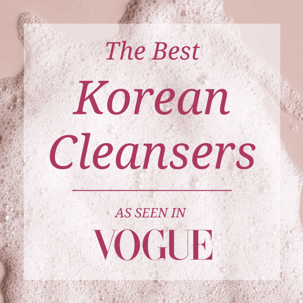 The Best Korean Cleansers As Seen in Vogue