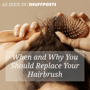 When and Why You Should Replace Your Hairbrush
