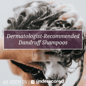 Dermatologist-Recommended Dandruff Shampoos