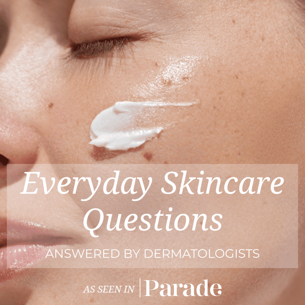 Dermatologist answers everyday skincare questions featured in Parade.