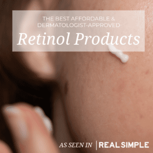 The Best Affordable and Dermatologist-Approved Retinol Products