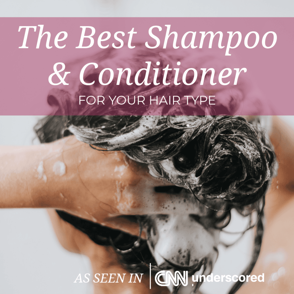 The Best Shampoo and Conditioner For Your Hair Type